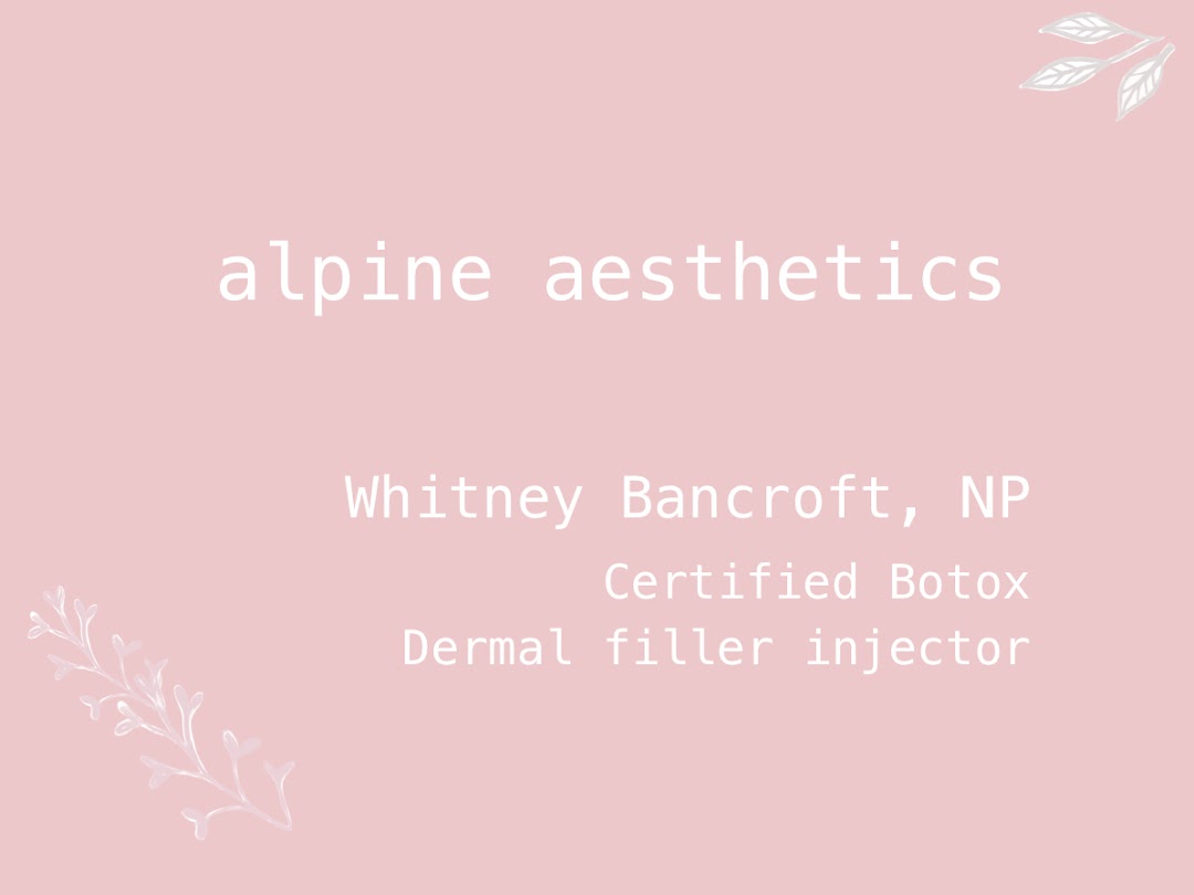 Alpine Aesthetics Whitney Bancroft, FNP-C