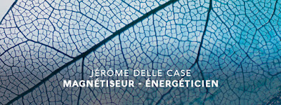 Magnétiseur Energéticien Jérôme Delle Case à Montauban