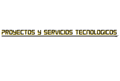 PROYECTOS Y SERVICIOS TECNOLOGICOS