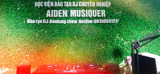 Học viện đào tạo DJ chuyên nghiệp AIDEN MUSIQUER
