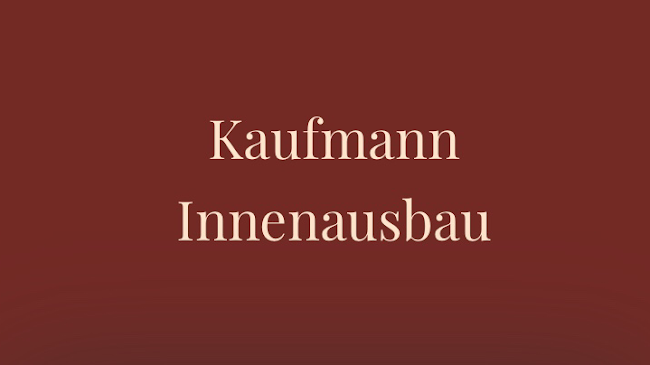 Kaufmann Innenausbau - Bauunternehmen