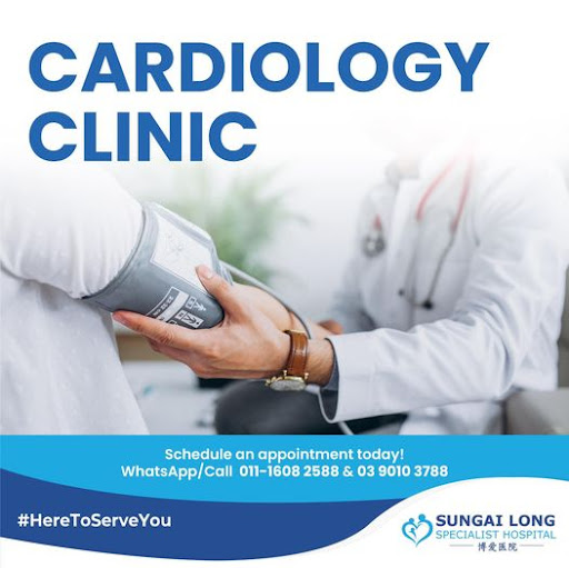 Cardiology Clinic | 心脏病门诊 | Klinik Kardiologi @ Sungai Long Specialist Hospital