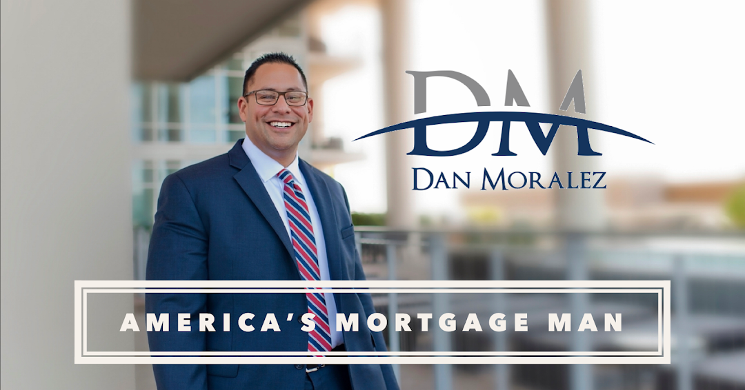 Dan Moralez - Mortgage Loan Expert