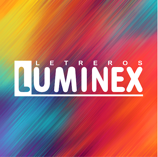 Opiniones de LETREROS LUMINEX en Quilpué - Agencia de publicidad