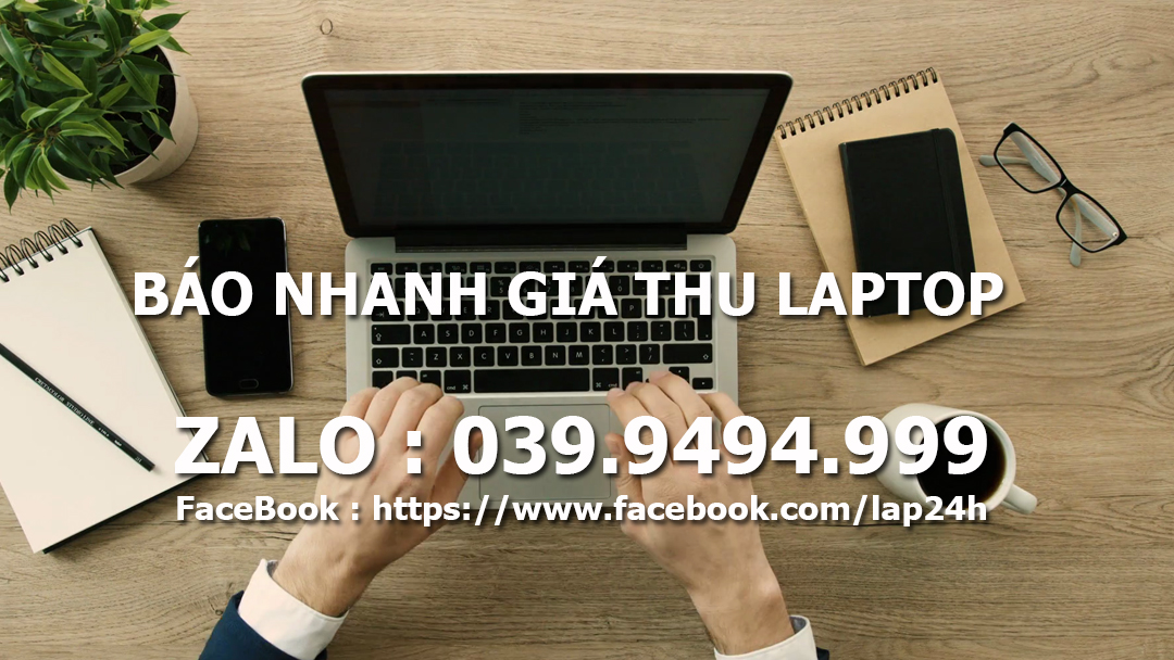 Thu mua laptop cũ giá cao TPHCM - 0399494999