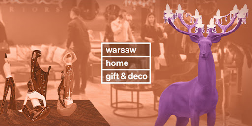 Targi Upominków i Dekoracji - Warsaw Home Gift & Deco