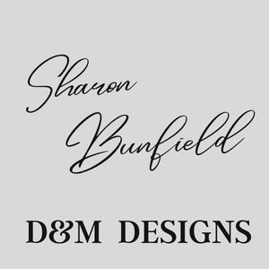 Sharon Bunfield - D & M Designs