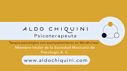 Aldo Chiquini / Psicólogo Puebla / Psicólogo en línea Puebla / Mindfulness / Psicoterapeuta