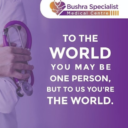 BUSHRA SPECIALIST MEDICAL CENTER