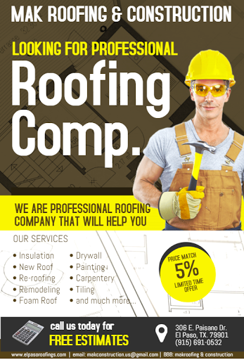 Roofing Contractor «Mak Roofing & Construction - Residential | Commercial Roofer & Spray Foam», reviews and photos, 306 E Paisano Dr #587, El Paso, TX 79901, USA