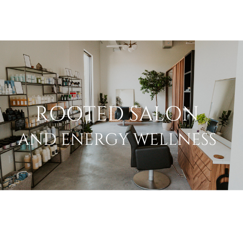 Rooted Salon and Energy Wellness