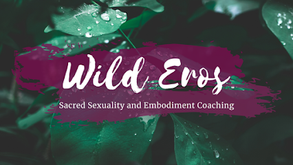 Wild Eros Sacred Sexuality and Embodiment Coaching