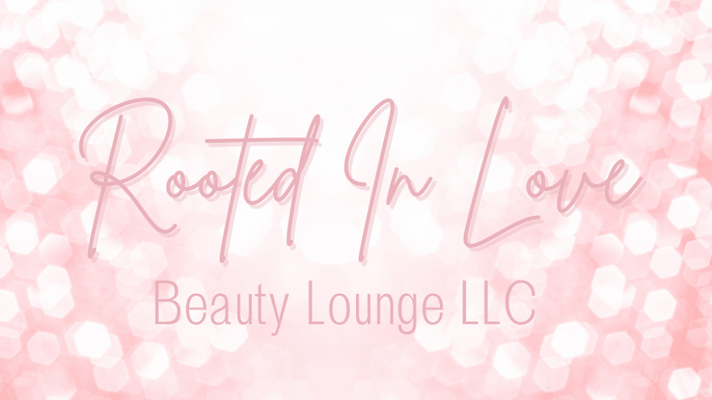 Rooted In Love Beauty Lounge LLC 78363
