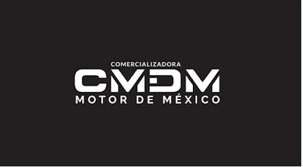 COMERCIALIZADORA CMDM MOTOR DE MÉXICO
