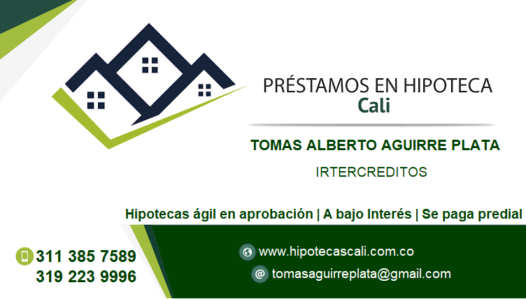Hipotecas en Cali. Tomas Aguirre - Prestamos.