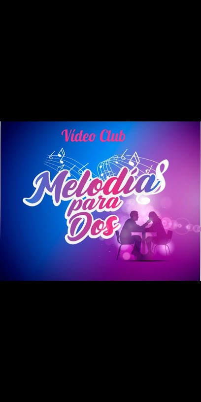 Video club MELODIAS PARA DOS