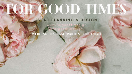 For Good Times | ΓΑΜΟΣ - ΒΑΠΤΙΣΗ - ΠΑΡΤΥ | Wedding Planner | Baptism Planner | Private Party Planner