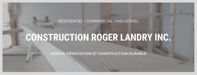 Construction Roger Landry inc.