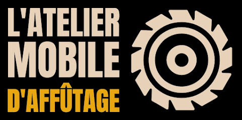 L'atelier Mobile d'Affûtage