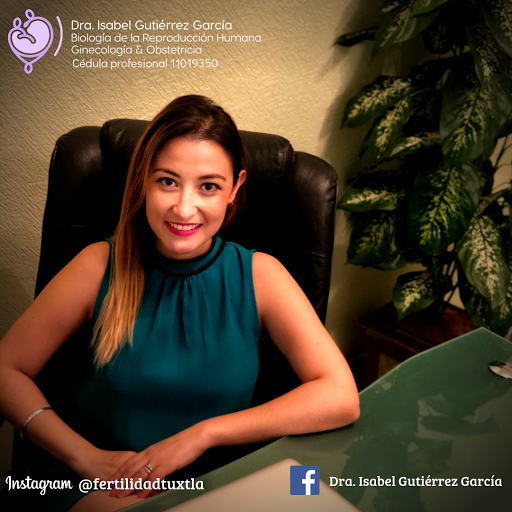 Dra. Isabel Gutiérrez / @Fertilidadtuxtla