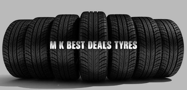 M K Best Deals Tyres Ltd - Milton Keynes