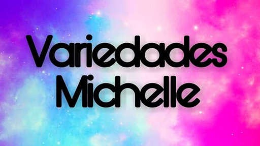 🎈VARIEDADES MICHELLE🎈