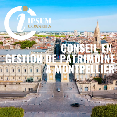 Ipsum Conseils - Gestion de Patrimoine - Investissements - Immobilier - Financements - Assurances à Montpellier