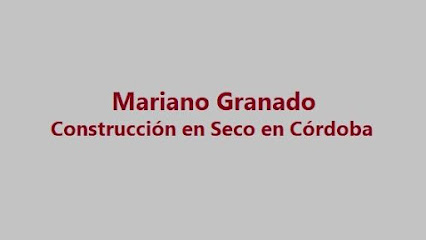 MARIANO GRANADO CONSTRUCCION EN SECO EN CORDOBA