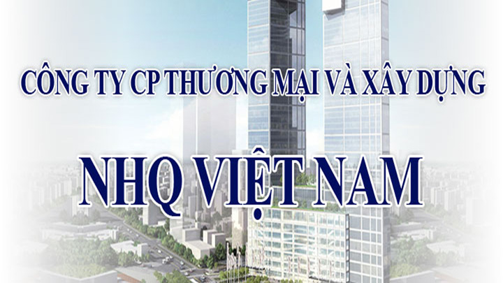 Công ty CP Thương mại và Xây dựng NHQ Việt Nam