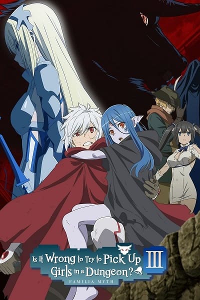 Hầm Ngục Tối 3 - Is It Wrong To Try To Pick Up Girls In A Dungeon, Danmachi Sword Oratoria, Dungeon ni Deai wo Motomeru no wa Machigatteiru Darou ka, ダンジョンに出会いを求めるのは間違っているだろうか