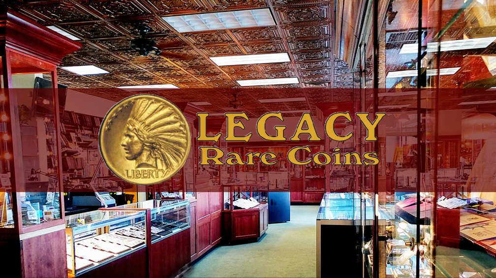 LEGACY RARE COINS & JEWELRY
