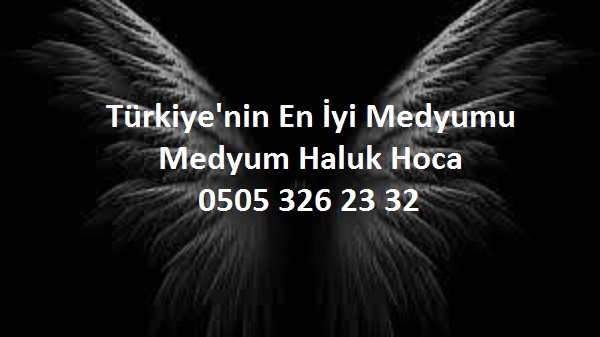 Gvenilir Medyum Haluk Hoca - Bursa Medyum