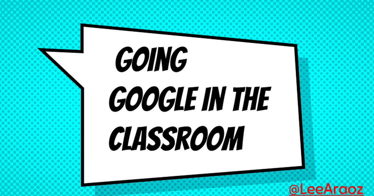 Going Google in the Classroom
