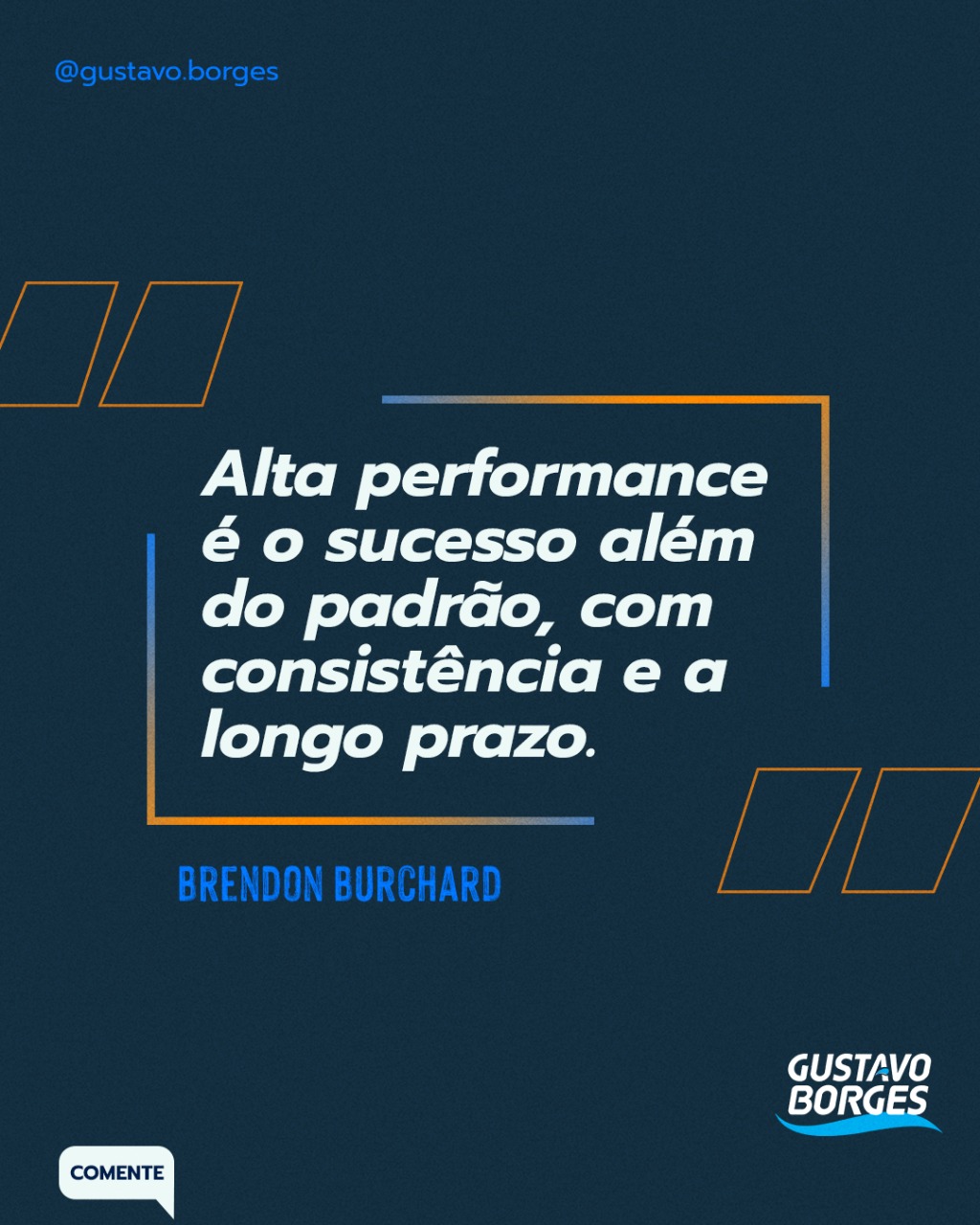 Frase de Brendon Burchard: "Alta performance é o sucesso além do padrão, com consistência e a longo prazo."