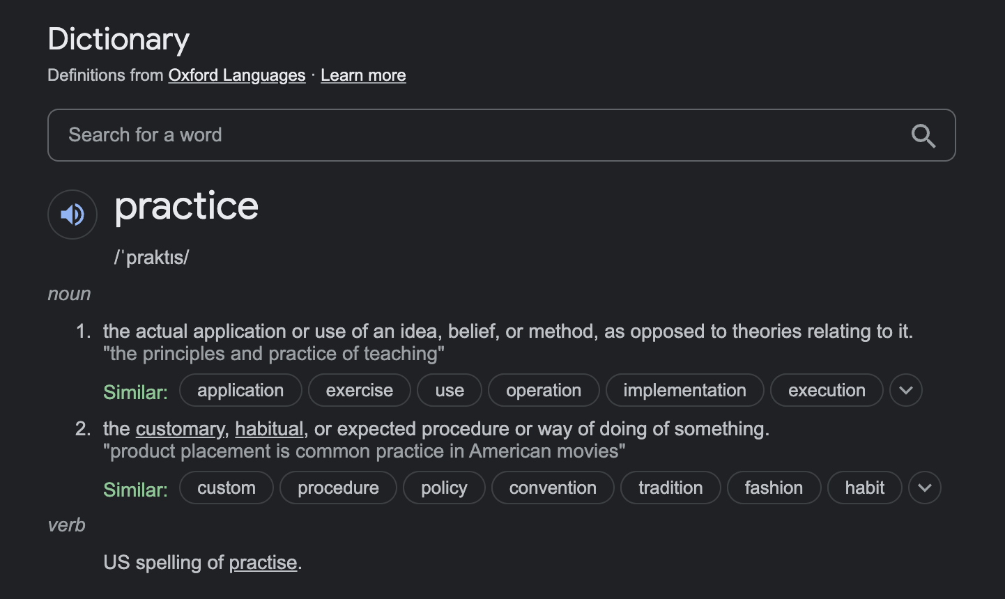 The Oxford definition of “practice.” A noun that means the application or use of an idea, belief, or method, as opposed to theories relating to it.