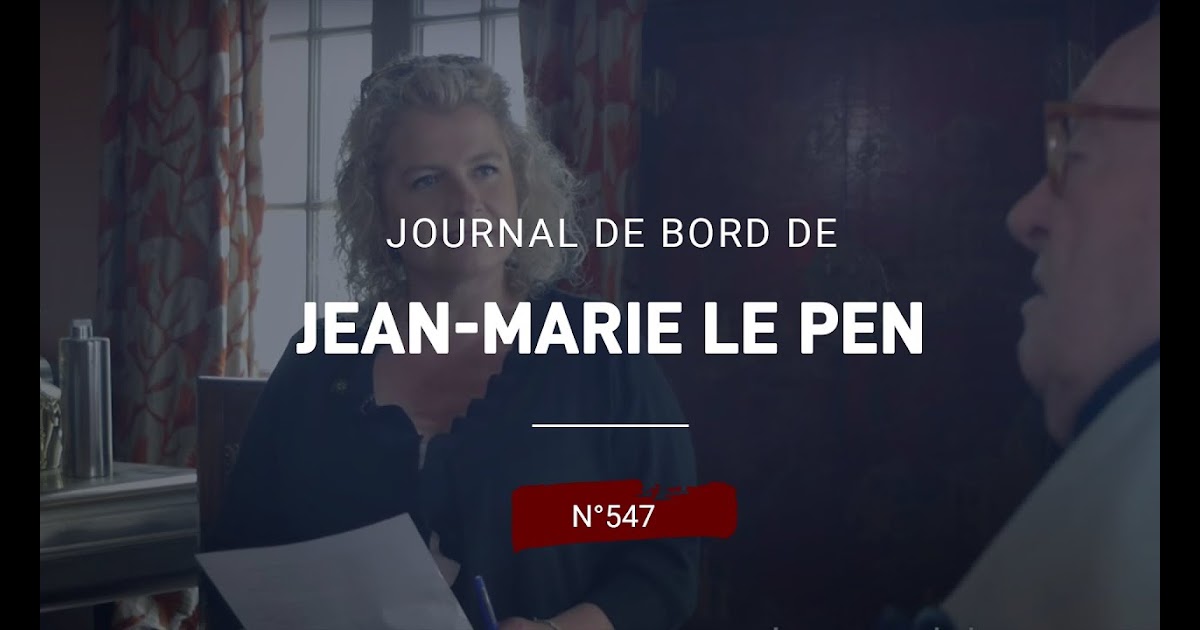 JeanMarie LE PEN Site Officiel Journal de bord n°547