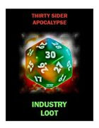 Thirty Sider Apocalypse: Industry Loot