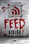 Mira Grant: Feed – Etetés