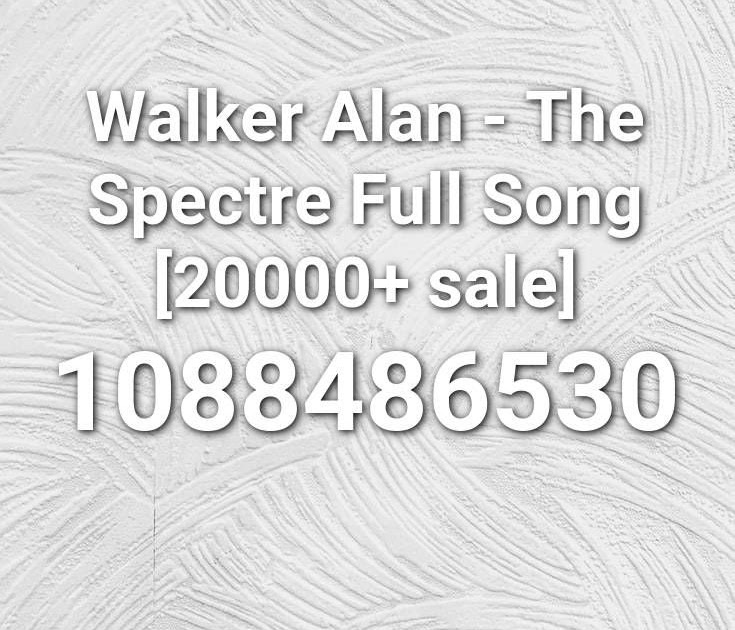 Alan Walker Spectre Roblox Id