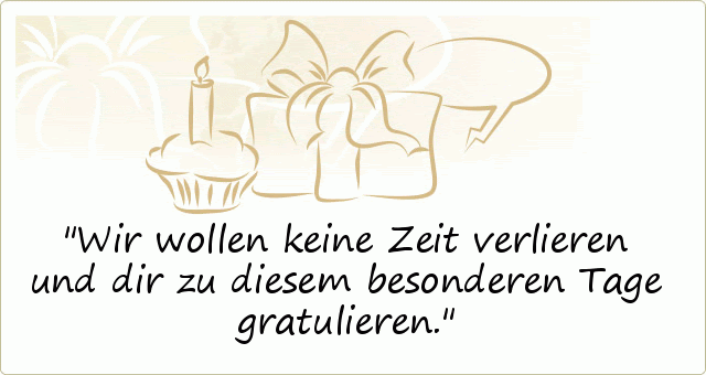 Zum Geburtstag Dir Gratulieren Wir, Wir... sprüche und wünsche zum