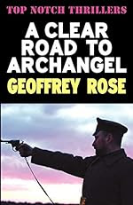 A Clear Road to Archangel by Geoffrey Rose