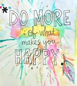 I Live By This :) That's why I write. It Makes me happy. <3