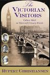 The Victorian Visitors: Culture Shock in Nineteenth-Century Britain