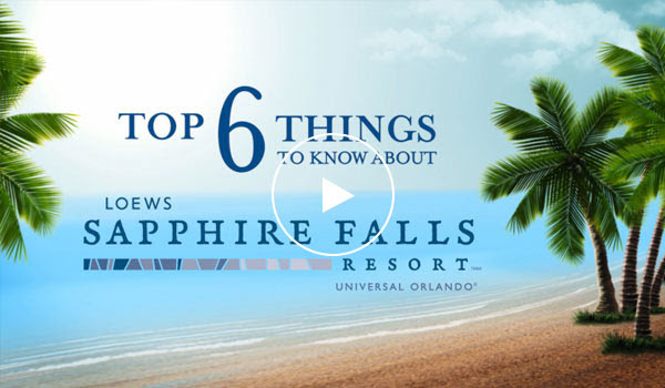 Top 6 Things To Know About Loews Sapphire Falls Resort