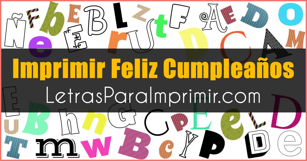 Letras De Feliz Cumpleanos Para Imprimir - Molde feliz cumpleaños para