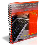 Current Awareness Monitors, Alerts and Information Traps for 2010 42 Page Digital Report by Marcus P. Zillman, M.S., A.M.H.A. ...  Keep Current Using the Internet by clicking here