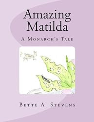 Amazing Matilda: A Monarch's Tale