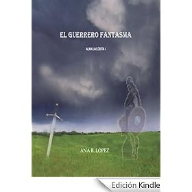 El guerrero fantasma (Alma jacobita nº 1)