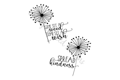 Download Free Dandelion Svg Cut Files Spread Kindness See A Weed Or Wish Crafter File SVG Cut Files