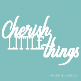 Cherish little things